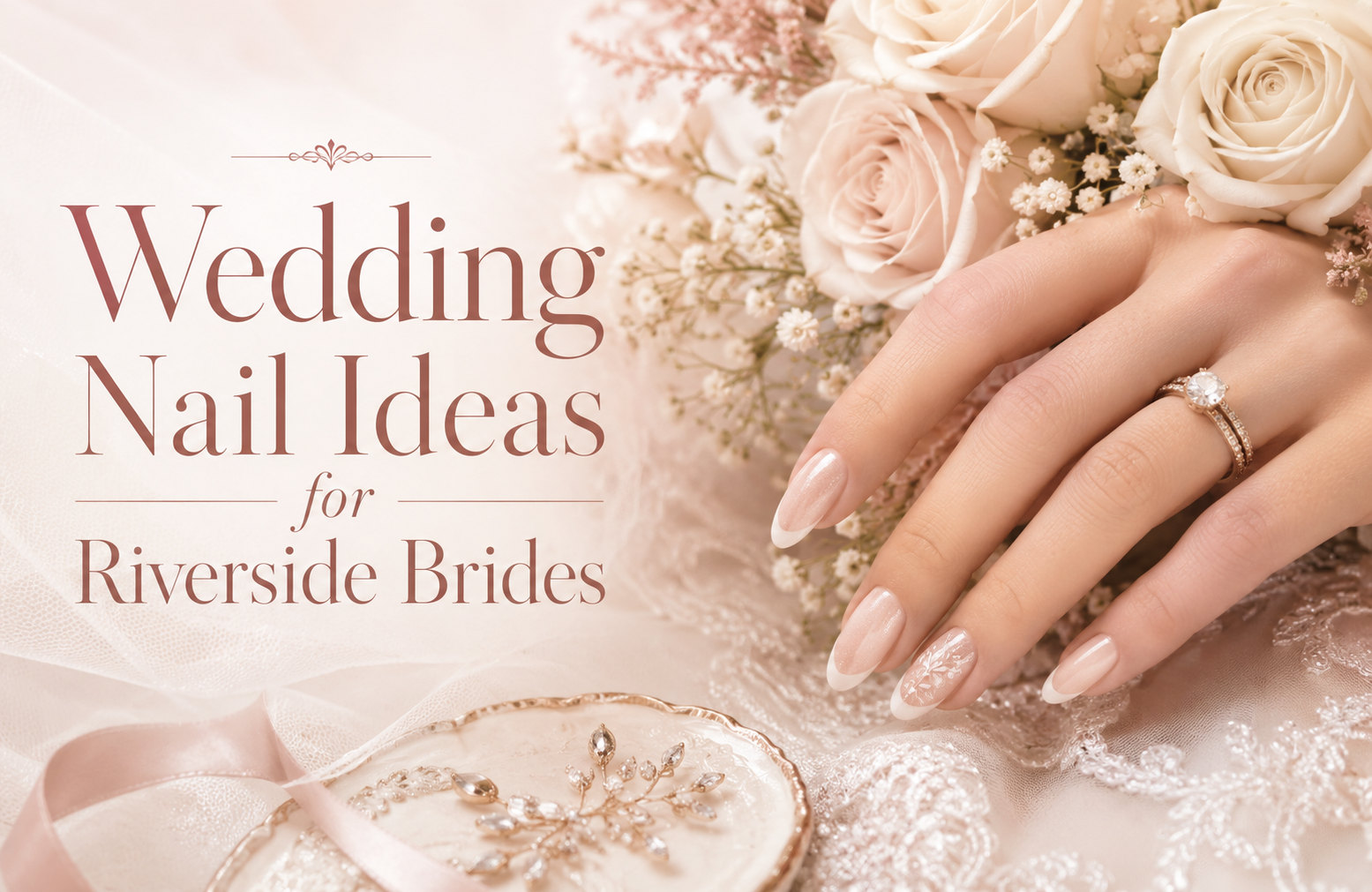 Wedding Nail Ideas for Riverside Brides